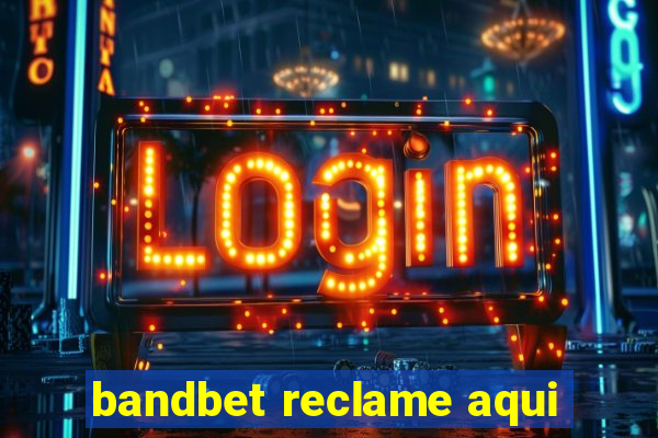 bandbet reclame aqui